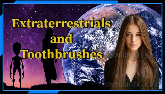 关于外星人、地外生命和牙刷、轮胎 |人类和外星人之间并没有明确的界限 MARISWA,NET, MARI SWA, MARI SWARUU